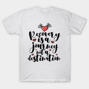 'Recovery Is A Journey' Awesome Family Love Gift T-Shirt